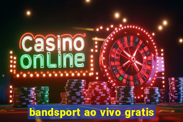 bandsport ao vivo gratis